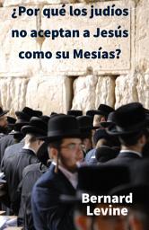Icon image ¿Por qué los judíos no aceptan a Jesús como su Mesías?