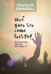 Icon image Você quer ser como Cristo? - eBook: oito disciplinas essenciais para chegar lá