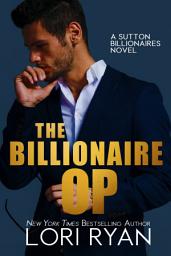 Icon image The Billionaire Op (The Sutton Billionaires Book 3)