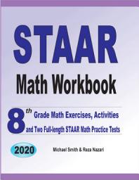 Icon image STAAR Math Workbook: 8th Grade Math Exercises, Activities, and Two Full-Length STAAR Math Practice Tests