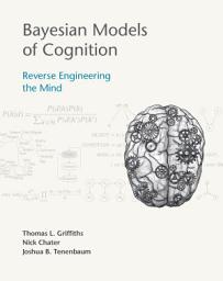 Icon image Bayesian Models of Cognition: Reverse Engineering the Mind