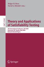 Icon image Theory and Applications of Satisfiability Testing: 7th International Conference, SAT 2004, Vancouver, BC, Canada, May 10-13, 2004, Revised Selected Papers