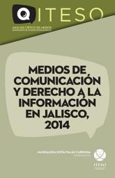 Icon image Medios de comunicación y derecho a la información en Jalisco, 2014
