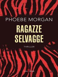Icon image Ragazze selvagge