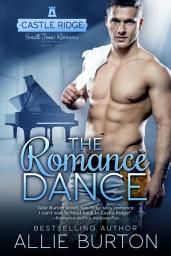 Icon image The Romance Dance: A Castle Ridge Small Town Romance Book 1