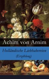 Icon image Holländische Liebhabereien (Erzählung)
