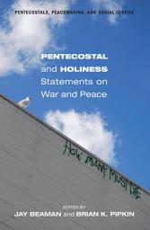 Icon image Pentecostal and Holiness Statements on War and Peace