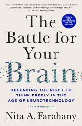 Icon image The Battle for Your Brain: Defending the Right to Think Freely in the Age of Neurotechnology