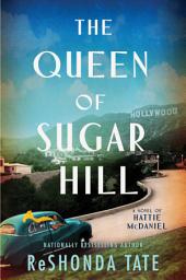 Icon image The Queen of Sugar Hill: A Novel of Hattie McDaniel