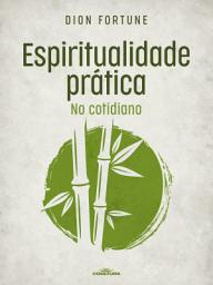Icon image Espiritualidade prática na vida cotidiana