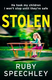 Icon image Stolen: A gripping psychological thriller filled with family secrets from Ruby Speechley
