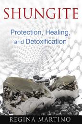 Icon image Shungite: Protection, Healing, and Detoxification