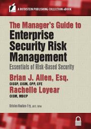 Icon image The Manager’s Guide to Enterprise Security Risk Management: Essentials of Risk-Based Security