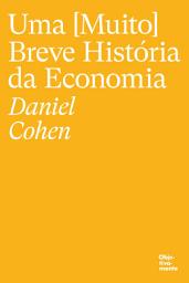 Icon image Uma (muito) breve história da economia
