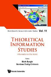 Icon image Theoretical Information Studies: Information in the World