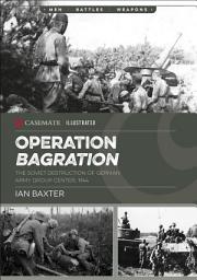 Icon image Operation Bagration: The Soviet Destruction of German Army Group Center, 1944