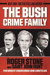 Icon image The Bush Crime Family: The Inside Story of an American Dynasty