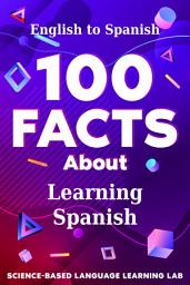 Icon image 100 Facts About Learning Spanish: English to Spanish