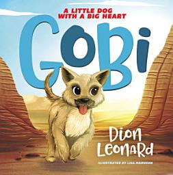 Icon image Gobi: A Little Dog with a Big Heart (picture book)