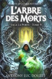 Icon image SAGA LA PORTE - 9 - L'Arbre des Morts: Le phénomène éditorial - 500.000 LECTEURS MONDE