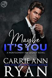 Icon image Maybe it’s You: An age gap, ex’s older brother, grumpy/sunshine contemporary suspense