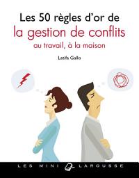 Icon image Les 50 règles d'or de la gestion de conflits