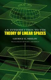 Icon image An Introduction to the Theory of Linear Spaces