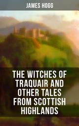 Icon image The Witches of Traquair and Other Tales from Scottish Highlands
