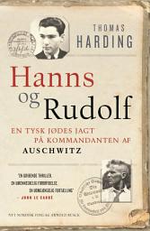 Icon image Hanns og Rudolf: En tysk jødes jagt på kommandanten af Auschwitz