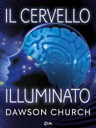 Icon image Il Cervello Illuminato: Attiva il Potere del Cervello con le Neuroscienze