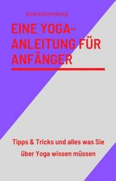 Icon image Eine Yoga-Anleitung für Anfänger: Tipps & Tricks und alles was Sie über Yoga wissen müssen