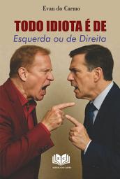 Icon image Todo Idiota É De Esquerda Ou De Direita