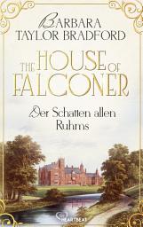 Icon image The House of Falconer - Der Schatten allen Ruhms