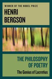 Icon image The Philosophy of Poetry: The Genius of Lucretius