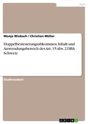 Icon image Doppelbesteuerungsabkommen. Inhalt und Anwendungsbereich des Art. 15 Abs. 2 DBA Schweiz