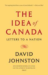 Icon image The Idea of Canada: Letters to a Nation