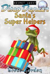 Icon image Secret Agent Disco Dancer: Santa's Super Helpers
