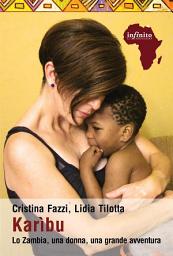 Icon image Karìbu: Lo Zambia, una donna, una grande avventura
