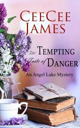 Icon image The Tempting Taste of Danger: An Angel Lake Mystery