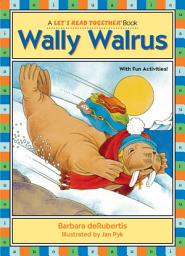 Icon image Wally Walrus: Read Along or Enhanced eBook