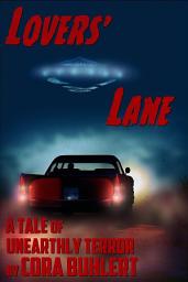 Icon image Lovers' Lane: A Tale of the Day the Saucers Came...