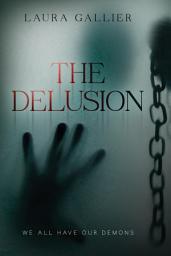 Icon image The Delusion: We All Have Our Demons