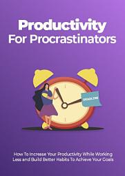 Icon image Productivity For Procrastinators