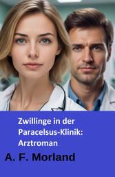 Icon image Zwillinge in der Paracelsus-Klinik: Arztroman