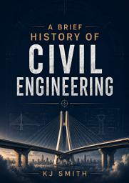 Icon image A Brief History of Civil Engineering