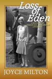 Icon image Loss of Eden: A Biography of Charles and Anne Morrow Lindbergh