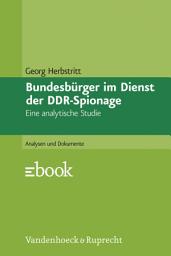 Icon image Bundesbürger im Dienst der DDR-Spionage: Eine analytische Studie