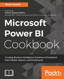 Icon image Microsoft Power BI Cookbook: Creating Business Intelligence Solutions of Analytical Data Models, Reports, and Dashboards