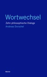 Icon image Wortwechsel: Zehn philosophische Dialoge