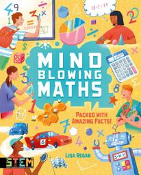 Icon image Mind-Blowing Maths: Packed With Amazing Facts!
